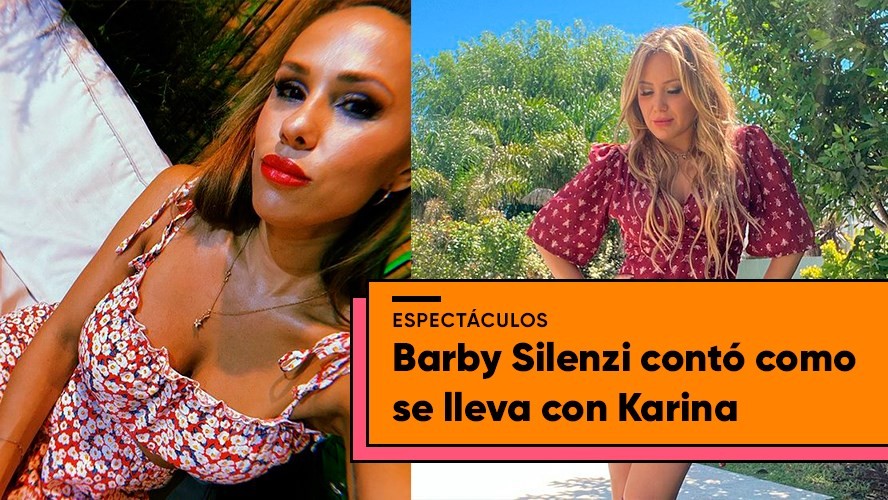Barby Silenzi habló de su vínculo con Karina | Espectáculos