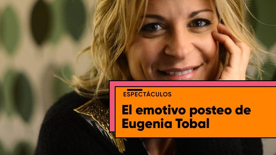 El emotivo posteo de Eugenia Tobal a su mamá: "Cuando me vaya, no quiero que me llores" | Espectáculos