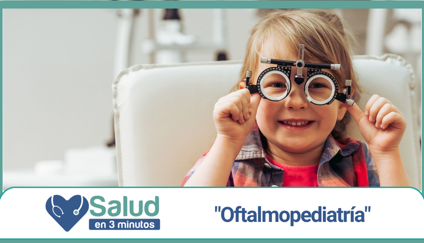 OFTALMOPEDIATRÍA: una especialidad que cada vez cobra más importancia | Salud