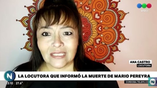 Ana Castro, la locutora que comunicó al aire la muerte de Mario Pereyra