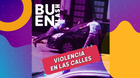 #BuenFlash: Inspector de tránsito atropellado, fuego y terror en el aire, llega la vacuna china
