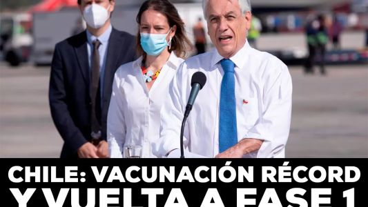 Chile: el país con más vacunados cada 100 mil habitantes y vuelve a fase 1