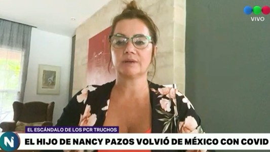Nancy Pazos contó que su hijo Nicanor le dijo "esto es re trucho" sobre el hisopado mexicano