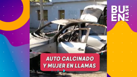 #BuenFlash: una mujer sufrió graves quemaduras por el incendio de su auto, investigan las causas