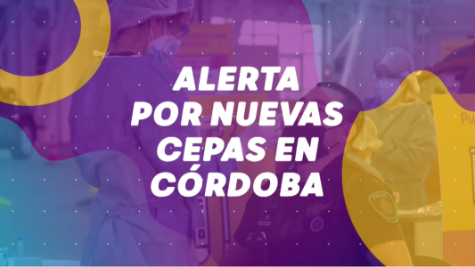 #BuenFlash: alerta por las nuevas cepas de coronavirus en Córdoba y otros temas importantes del día