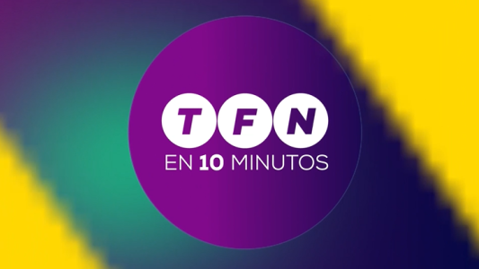 #TFNen10Minutos: el resumen de la información más importante de la semana del 29 de marzo al 2 de abril