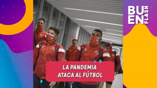 #BUENFLASH: la pandemia ataca al fútbol, tragedia tras desplomarse un tren en México y otros temas destacados del día