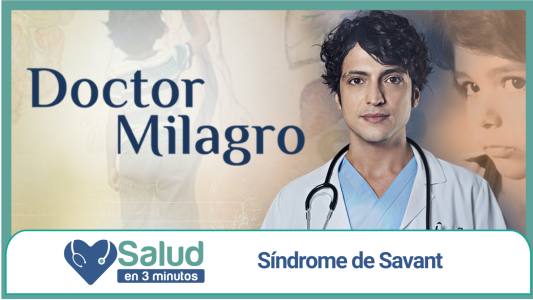Dr. Milagro: La ficción que puso de manifiesto el Síndrome de Savant
