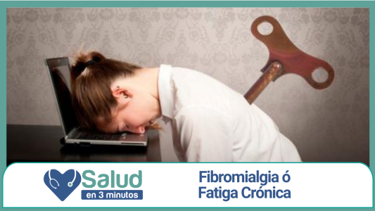 ¿Sabes lo que es la Fibromialgia y la Fatiga Crónica?
