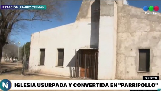 Estación Juárez Celman: usurparon la Iglesia, ahora hay un “parripollo” y hasta hubo una venta de ropa interior