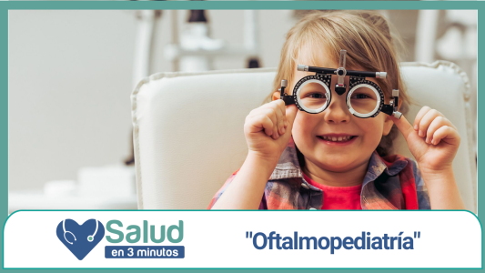 OFTALMOPEDIATRÍA: una especialidad que cada vez cobra más importancia