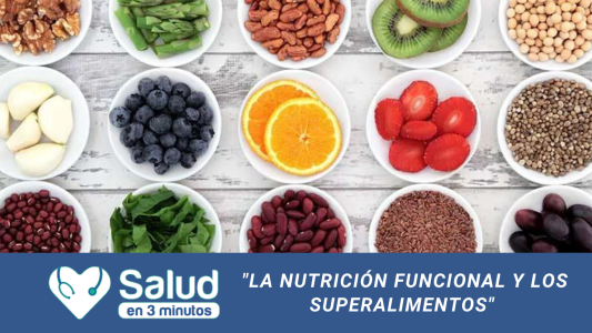 Nutrición Funcional: Alimentos funcionales o super alimentos