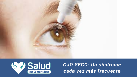SÍNDROME DEL “OJO SECO”: una enfermedad que crece en la actualidad