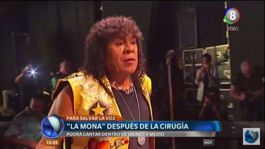 Tras la cirugía, "La Mona" volverá a cantar dentro de un mes