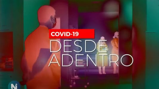 El Covid-19 Desde Adentro: cómo es el tratamiento de los pacientes con coronavirus