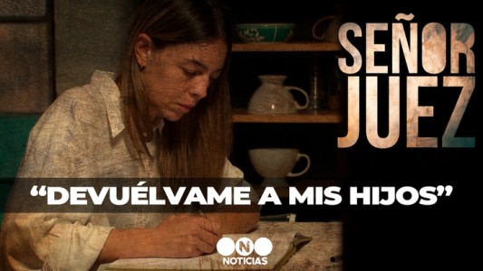"Señora Jueza, devuélvame a mis hijos": el ruego de Soledad