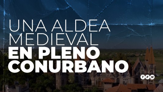 Una Aldea Medieval, en pleno conurbano - #TFN
