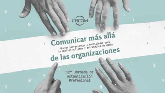12va Jornada de actualización profesional del CIRCOM: "La comunicación más allá de las organizaciones"