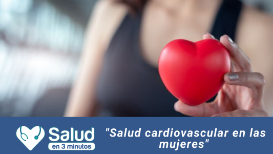 Salud de la mujer: La relación de la mujer con las enfermedades cardiovasculares