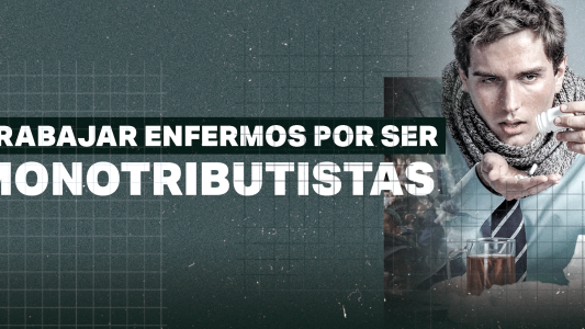 Trabajar enfermos por ser monotributistas