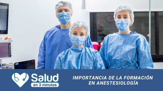 Formación en Anestesiología: “la importancia de garantizar la excelencia”