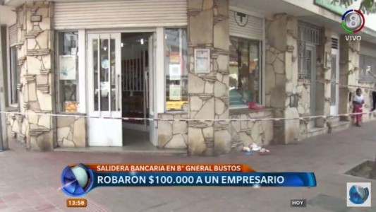 Salidera Bancaria robaron 100 mil pesos a un empresario