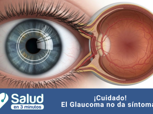 Glaucoma: la enfermedad silenciosa que puede afectar la visión