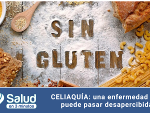 Celiaquía: la importancia de reconocer los síntomas